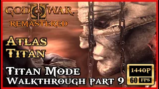 GOD OF WAR 2 Remastered ATLAS TITAN Titan Mode [60FPS 1440P] Walkthrough Part 9 [FULL GAME]