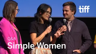 SIMPLE WOMEN Cast and Crew Q&A | TIFF 2019