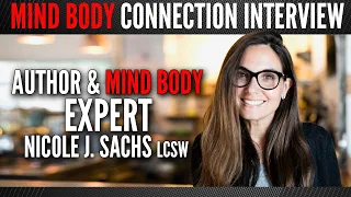 Mind Body Connection: Healing with Mind Body Expert Nicole Sachs