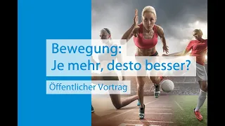 Bewegung: Je mehr, desto besser?