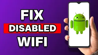 How To Fix Disabled Wifi On Android Phone (Solved)