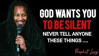 You should never tell anyone about these things • Prophet Lovy