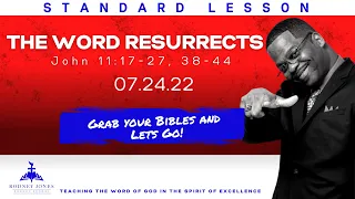 The Word Resurrects, John 11:17-27, 38-44, July 24, 2022, Sunday school lesson (Standard)