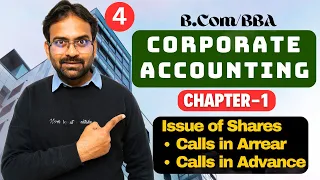 Corporate Accounting Chapter-1 | Part-4 | Calls in Arrear & Advance | Issue of Shares