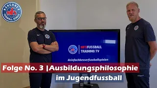 #einfachbesserfussballspielen No. 3 | Ausbildungsphilosophie im Jugendfussball