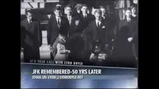 Remembering JFK - 50 Years Later :: It's Your Call with Lynn Doyle