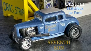 Custom Matchbox 32 Ford 5 Window Coupe “Seventh Son”