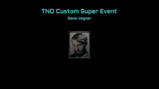 TNO Custom Super Event: Sane Vagner