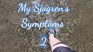 My Story Sjogren's Symptoms, Part 2: lesser known symptoms