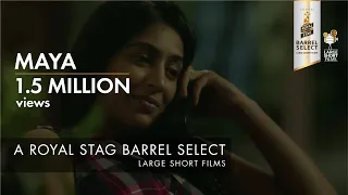 MAYA I ANIRUDDHA ROY CHOWDHURY I ROYAL STAG BARREL SELECT LARGE SHORT FILMS