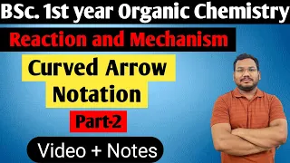 Reaction and Mechanism | Curved arrow notation | BSc.  1st year Organic Chemistry | by Pankaj Sir