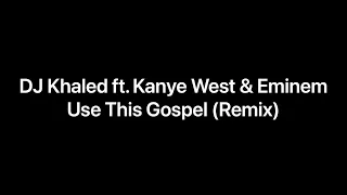 DJ Khaled - Use This Gospel (Remix) ft. Kanye West & Eminem [Lyrics]