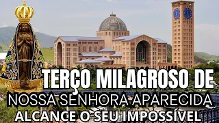 TERÇO DE NOSSA SENHORA APARECIDA, TERÇO MILAGROSO DE NOSSA SENHORA APARECIDA, TERÇO DE APARECIDA