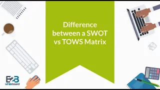 Difference  between a SWOT vs TOWS Matrix