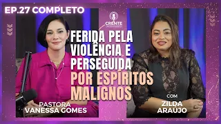 EP.27 IMPACTANTE: Entregue a um ESPÍRITO DE POMBAGIRA, TESTEMUNHO MUITO FORTE ! | Pra Vanessa Gomes