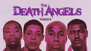 Timesuck | The Death Angels