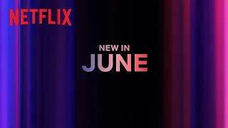 New On Netflix in June