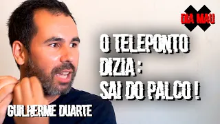 Guilherme Duarte - "O teleponto dizia: Sai do palco!" - DIA MAU