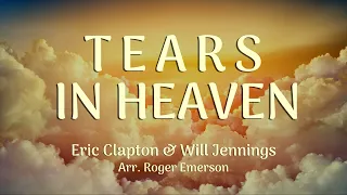 Tears in Heaven - E. Clapton & W. Jennings - Arr. R. Emerson