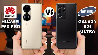 Huawei P50 Pro vs Samsung Galaxy S21 Ultra