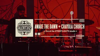 Alert312 Live from STREETLIGHTS Studio || Awake the Dawn + Crayola Church || "The Lord is Beauty"