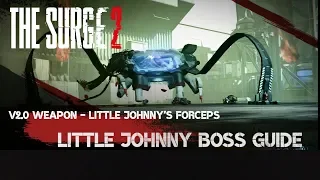 Little Johnny Boss Fight Guide | The Surge 2  | V2.0 Weapon Strategy