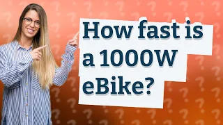 How fast is a 1000W eBike?