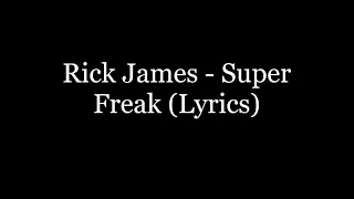 Rick James - Super Freak (Lyrics HD)