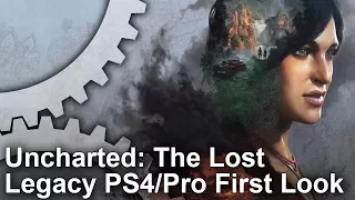 Uncharted: The Lost Legacy PS4/ PS4 Pro First Look!