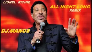 Lionel  Richie - All night long  remix   DJ.Manos