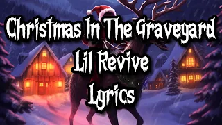 Christmas In The Graveyard - Lil Revive (LYRICS)