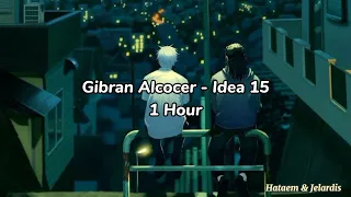 Gibran Alcocer - Idea 15 (1 Hour)