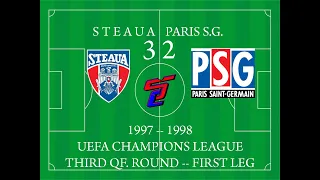 Steaua 3-2 Paris Saint Germain (3-0 after UEFA decision; 1997/1998 UCL)