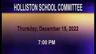 Holliston School Committee - December 15, 2022-Part 2