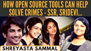 Shreyasta Sammal I How Open-Source tools can help solve crimes - SSR, Sridevi...