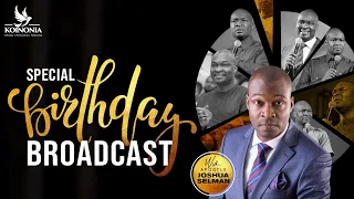 BIRTHDAY BROADCAST WITH APOSTLE JOSHUA SELMAN II25II06II2022