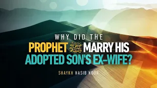 Why Did The Prophet (PBUH) Marry His Adopted Son's Ex-Wife? | Shaykh Hasib Noor | Faith IQ