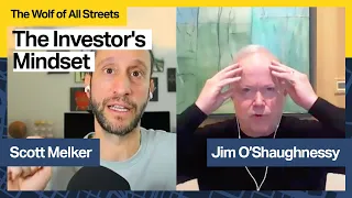 The Investor's Mindset with Jim O'Shaughnessy, author of "What Works On Wall Street"