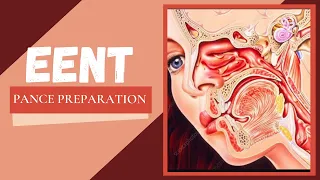 Ears, Eyes, Nose, Throat: PANCE Preparation