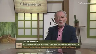 Claramente: Estratégias para lidar com uma pessoa briguenta (25/03/22)