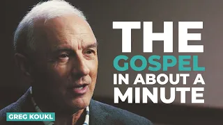 The Gospel in About a Minute with Greg Koukl