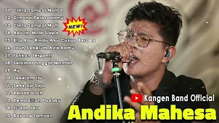 Andika Mahesa Kangen Band Full Album 2023 || Cinta Sampai Mati 2, Dimana Perasaanmu, Babang Tamvan