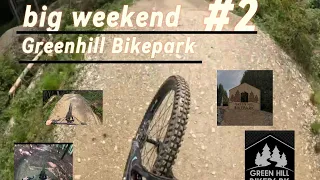 big weekend #2              Greenhill Bikepark=❤️