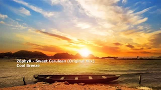 Z8phyR - Sweet Cerulean (Original Mix)[Cool Breeze]