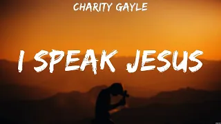 Charity Gayle   I Speak Jesus Lyrics Phil Wickham, Casting Crowns, Charity Gayle #9