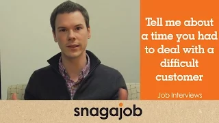 Job Interviews (Part 7): Tell me about a time you had to deal with a difficult customer