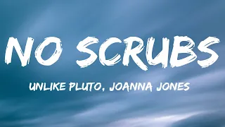 Unlike Pluto - No Scrubs ft. Joanna Jones (Cover) (Lyrics)