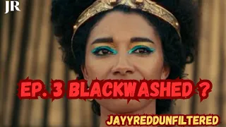 Ep. 3 BlackWashed: Netflix Sparks Controversy Over Black Cleopatra
