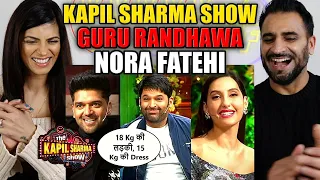 THE KAPIL SHARMA SHOW | Nora Fatehi & Guru Randhawa | REACTION!!