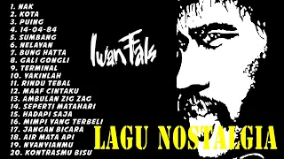 FULL ALBUM IWAN FALS YANG ENAK TAPI JARANG TERDENGAR !! | IWAN FALS FULL ALBUM NOSTALGIA